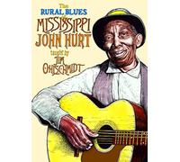 The Rural Blues of Mississippi John Hurt