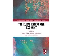 The Rural Enterprise Economy (Routledge Studies in the Economics of Business and Industry)