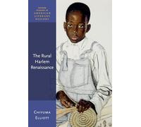 The Rural Harlem Renaissance (Oxford Studies in American Literary History)