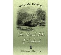 The Rural Life of England: Volume 1