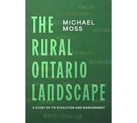 The Rural Ontario Landscape: A Study of its Evolution and Management