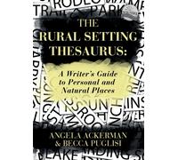 The Rural Setting Thesaurus : A Writer's Guide to Personal and Natural Places