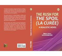 The Rush for the Spoil (La Curée): A Realistic Novel