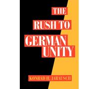 Jarausch - The Rush to German Unity - New paperback or softback - J555z