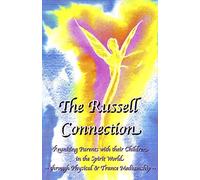 The Russell Connection: Reuniting Parents with Their Children in the Spirit World Through Physical & Trance Mediumship