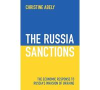 The Russia Sanctions: The Economic Response to Russia's Invasion of Ukraine