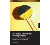 The Russia-Ukraine War - Security Lessons: An analysis informed by sociological approaches to risk management: 2 (Systems Thinking for Safety)