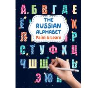 The Russian Alphabet - Paint & Learn: Russian letters for coloring and writing - Russian language for kids and beginners - Russian English Alphabet Coloring Book - Learn Russian Cyrillic with fun