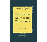 The Russian Army in the World War (Classic Reprint)
