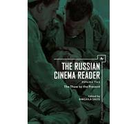 The Russian Cinema Reader (Volume II) : Volume II, The Thaw to the Present
