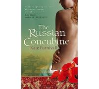 The Russian Concubine : 'Wonderful . . . hugely ambitious and atmospheric' Kate Mosse