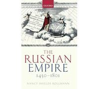 The Russian Empire 1450–1801 – Oxford History of Early Modern Europe