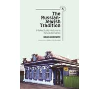 The Russian-Jewish Tradition : Intellectuals, Historians, Revolutionaries