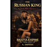 THE RUSSIAN KING: A Dark Mafia Romance (The Bratva Empire)