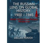 The Russian Lens on Global History: 1900 - 1945: World History from Russia’s Perspective