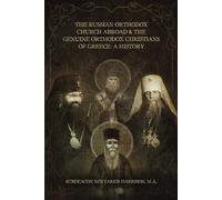 The Russian Orthodox Church Abroad & The Genuine Orthodox Christians of Greece: A History