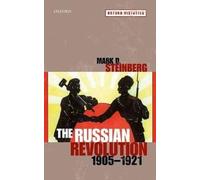 The Russian Revolution, 1905-1921, Steinberg, Mark