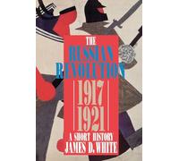 The Russian Revolution 1917 - 1921. : A Short History (Hodder Arnold Publication)