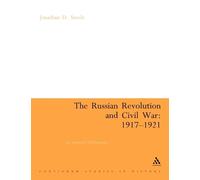 The Russian Revolution and Civil War 1917-1921