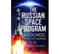 The Russian Space Program : B Kocmoc, into the Cosmos