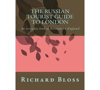 The Russian Tourist Guide to London: An everyday look at Russians in England: Volume 1