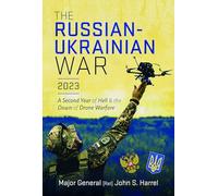The Russian-Ukrainian War, 2023: A Second Year of Hell and the Dawn of Drone Warfare