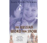 The Russian Word for Snow: A True Story of Adoption