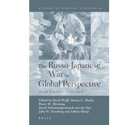 The Russo-Japanese War in Global Perspective: Vol. 2: World War Zero: v. 2 (History of Warfare): World War Zero, Volume II: 40