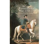 The Russo-Turkish War, 1768-1774: Catherine II and the Ottoman Empire
