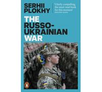 The Russo-Ukrainian War : From the bestselling author of Chernobyl