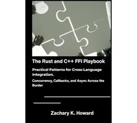 The Rust and C++ FFI Playbook: Practical Patterns for Cross-Language Integration.