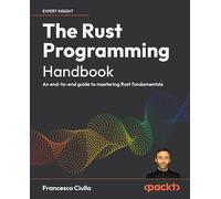 The Rust Programming Handbook: An end-to-end guide to mastering Rust fundamentals