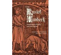 The Rusted Hauberk: Feudal Ideals of Order and Their Decline