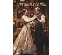 The Rustle of Silk: The Classic Edition