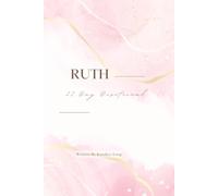 The Ruth Devotional: 21 Days with Jesus