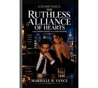 THE RUTHLESS ALLIANCE OF HEARTS 3: A Billionaire Enemies-to-Lovers Romance