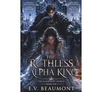 THE RUTHLESS ALPHA KING: A SLOW BURN WOLF ROMANCE (THE BLACKFROST CROWNS)