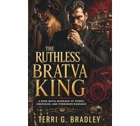 The Ruthless Bratva King: A Dark Mafia Marriage of Power, Obsession, and Forbidden Romance