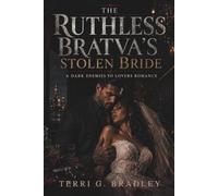 The Ruthless Bratva's Stolen Bride: A Dark Enemies to Lovers Romance