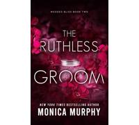 The Ruthless Groom (Wedded Bliss)