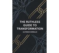 The Ruthless Guide to Transformation (Books of Life)