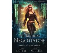 The Ruthless Negotiator: 2 (The Unconventional Agent Beaufont)