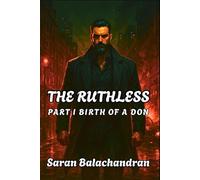 THE RUTHLESS: PART I - BIRTH OF A DON