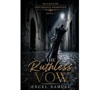 THE RUTHLESS VOW: (The Billionaire Sovereign Dominion: Book Three)