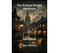 The Rutland Wright Mysteries: Uppingham
