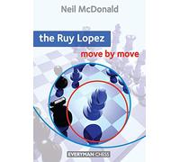 The Ruy Lopez: Move by Move