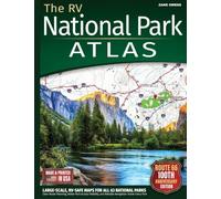 The RV National Parks Guide: Plan Smarter Routes, Avoid Costly RV Mistakes, and Explore All 63 U.S. National Parks Without Stress - With Clear, Easy-to-Use Maps Inside
