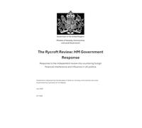 The Rycroft Review: HM Government Response. Response to the independent review into countering foreign financial interference and influence in UK politics (Command Paper) CP 1636