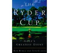 The Ryder Cup: Golf's Greatest Event