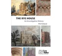 The Rye House: An Investigative History